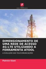 DIMENSIONAMENTO DE UMA REDE DE ACESSO 4G-LTE UTILIZANDO A FERRAMENTA ATOOL