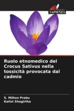 Ruolo etnomedico del Crocus Sativus nella tossicit? provocata dal cadmio