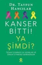 Kanser Bitti Ya Simdi