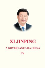 XI JINPING: A GOVERNANÇA DA CHINA (VOLUME IV) (BROCHÉ, EN PORTUGAIS)