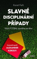 Slavné disciplinární případy - Když fotbal spadne na dno