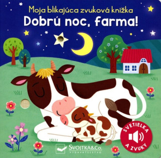 Moja blikajúca zvuková knižka Dobrú noc, farma!