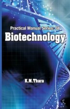 Biotechnology: Practical Manual Series Vol 04