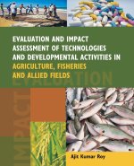 Evaluation And Impact Assessment Of Technologies And Developmental Activities In Agriculture,Fisheries And Allied Fields