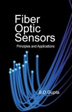 Fiber Optic Sensors: Principles And Applications