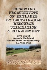 Improving Productivity of Drylands By Sustainable Resource Utilisation and Management