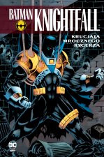 Krucjata Mrocznego Rycerza. Batman Knightfall. Tom 3