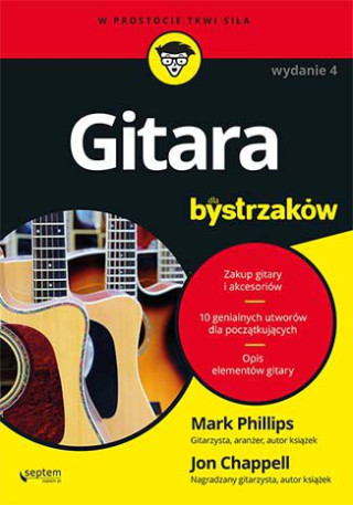 Gitara dla bystrzaków wyd. 4 (Mark Phillips,Jon Chappell)(Miękka)