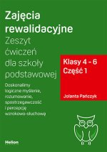 Zajęcia rewalidacyjne. Zeszyt ćwiczeń dla szkoły podstawowej Klasy 4-6 Część 1