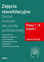 Zajęcia rewalidacyjne Zeszyt ćwiczeń dla szkoły podstawowej klasy 7 - 8 Część 1.