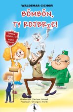 Bombon, Ty rojbrze! wer. śląska