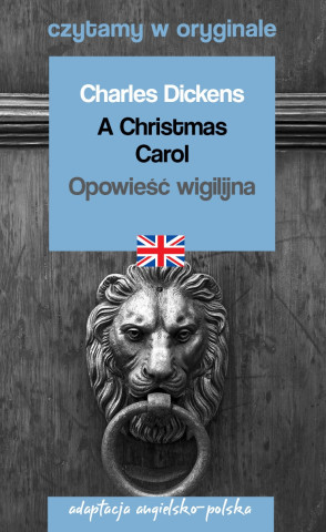 A Christmas Carol Opowieść wigilijna Czytamy w oryginale