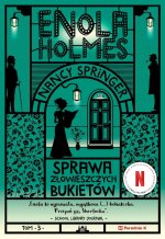 Sprawa złowieszczych bukietów. Enola Holmes. wyd. 3