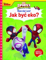 Baw się i ucz! Jak być eko? Marvel Spidey i super-kumple