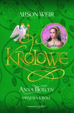 Anna Boleyn. Obsesja kro'la