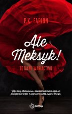 Ale Meksyk! Totalne Wariactwo