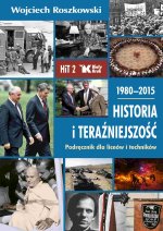 Historia i teraźniejszość podręcznik dla liceów i techników Klasa 2 1980-2015