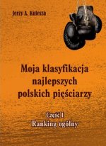 Moja klasyfikacja najlepszych polskich pięściarzy Część 1 Ranking ogólny