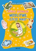 Dzieci poznają modlitwę „Ojcze nasz”. Nasza wspólnota