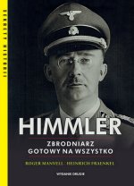 Himmler. Zbrodniarz gotowy na wszystko wyd. 2023
