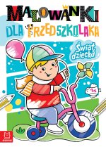 Świat dziecka. Malowanki dla przedszkolaka