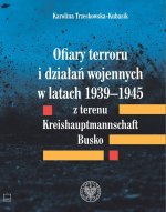 Ofiary terroru i działań wojennych w latach 1939–1945 z terenu Kreishaupmannschaft Busko
