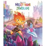 Między nami żywiołami. Disney Pixar