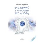 Jak zerwać z nałogiem bycia sobą