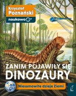 Zanim pojawiły się dinozaury. Niesamowite dzieje Ziemi