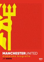 Manchester United. Diabelska biografia wyd. 2023