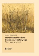Transcendentne kino Darrena Aronofsky’ego