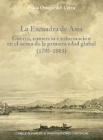 LA ESCUADRA DE ASIA GUERRA COMERCIO E INFORMACION EN EL O