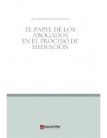 EL PAPEL DEL LOS ABOGADOS EN EL PROCESO DE MEDIACION