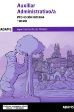 TEMARIO AUXILIARES ADMINISTRATIVOS DEL AYUNTAMIENTO DE MADRID. PROMOCIÓN INTERNA