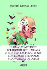 Últimas confesiones del hombre que hablaba con todas las cos