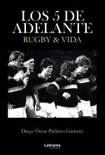 Los 5 de Adelante. Rugby - vida