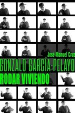 GONZALO GARCIA- PELAYO. RODAR VIVIENDO