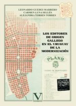 LOS EDITORES DE ORIGEN GALLEGO EN EL URUGUAY DE LA MODERNIZA