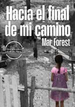 Hacia el final de mi camino