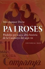 PA I ROSES PINDOLES PER A UNA ALTRA HISTORIA DEL SEGLE XX