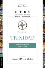 Trinidad: Doctrina de Dios Uno Y Trino