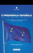 PERSPECTIVAS Y DESAFIOS DE LA V PRESIDENCIA ESPAÑOLA DE LA U