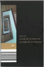 LA EDA DE LA MEMORIA . LA EDAD DE LA MEMORIA