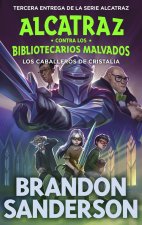 LOS CABALLEROS DE CRISTALIA ALCATRAZ CONTRA LOS BIBLIOTECARI