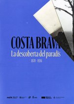 COSTA BRAVA. LA DESCOBERTA DEL PARADIS, 1870-1936