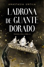 LADRONA DE GUANTE DORADO TRILOGIA STELLA NERA 3