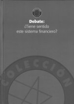 TIENE SENTIDO ESTE SISTEMA FINANCIERO