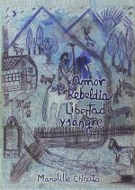 AMOR. REBELDIA. LIBERTAD Y SANGRE