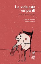 La vida està en perill