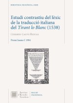 ESTUDI CONTRASTIU DEL LEXIC DE LA TRADUCCIO ITALIANA DEL TIRANT LO BLANC (1538)